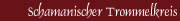 Schamanischer Trommelkreis